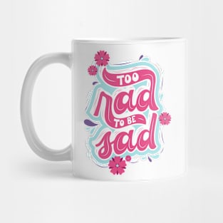 No Time to Be Sad Mug